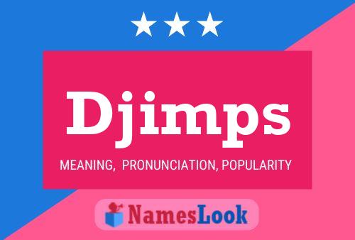 Djimps Name Poster