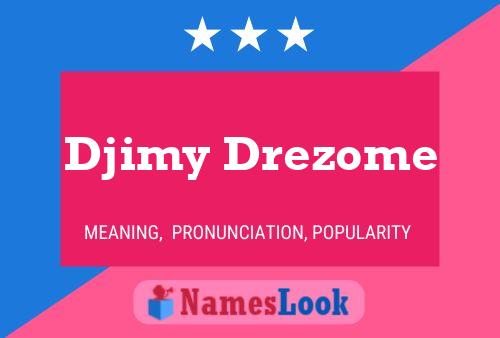 Djimy Drezome Name Poster