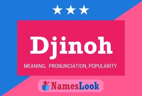 Djinoh Name Poster