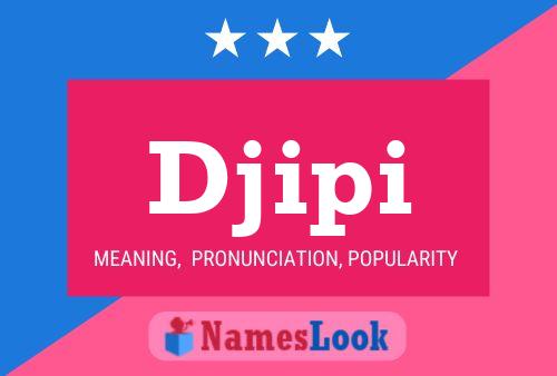 Djipi Name Poster