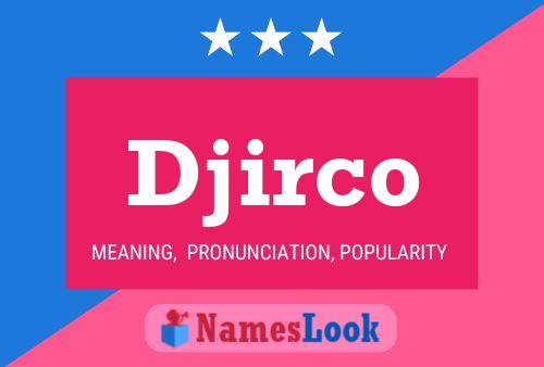 Djirco Name Poster