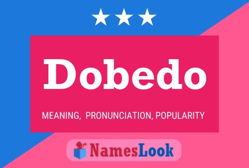 Dobedo Name Poster