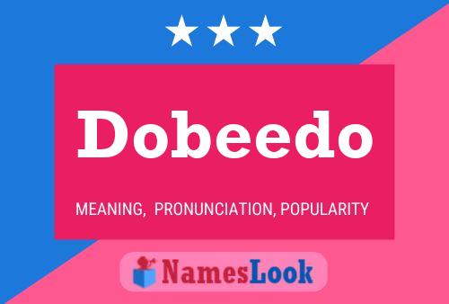 Dobeedo Name Poster