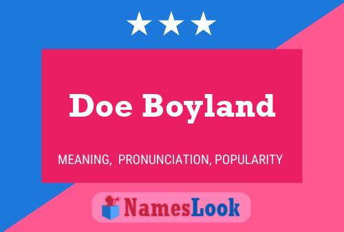 Doe Boyland Name Poster