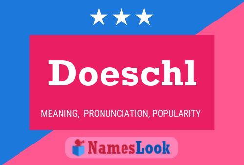 Doeschl Name Poster