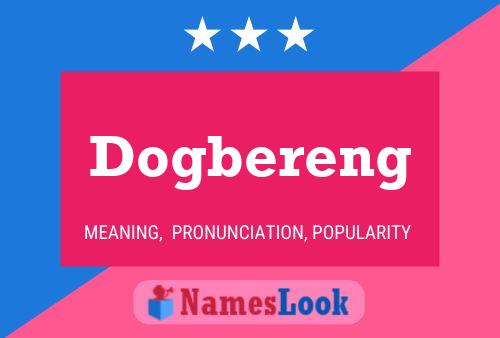 Dogbereng Name Poster