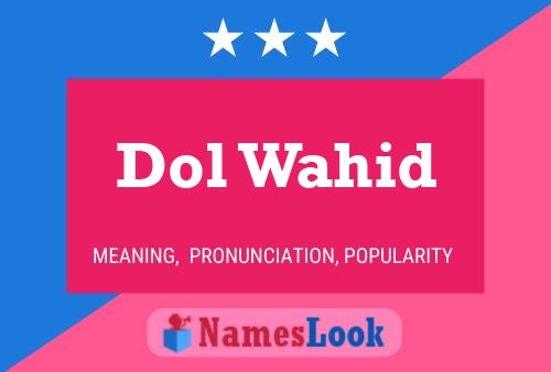 Dol Wahid Name Poster