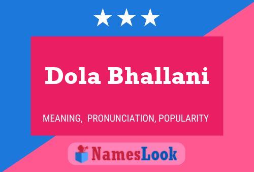 Dola Bhallani Name Poster