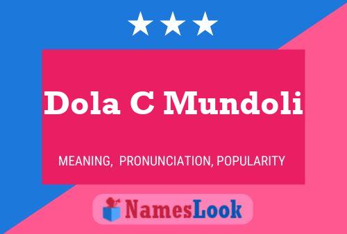 Dola C Mundoli Name Poster