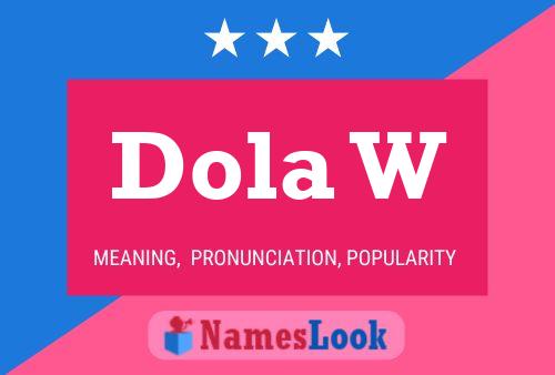 Dola W Name Poster