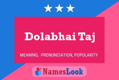 Dolabhai Taj Name Poster