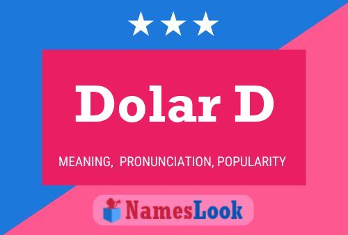 Dolar D Name Poster