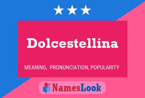 Dolcestellina Name Poster