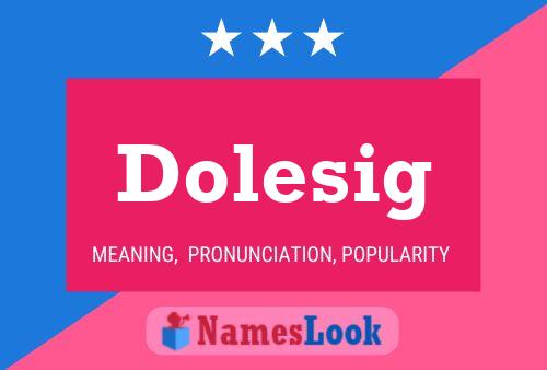 Dolesig Name Poster