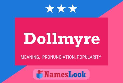 Dollmyre Name Poster