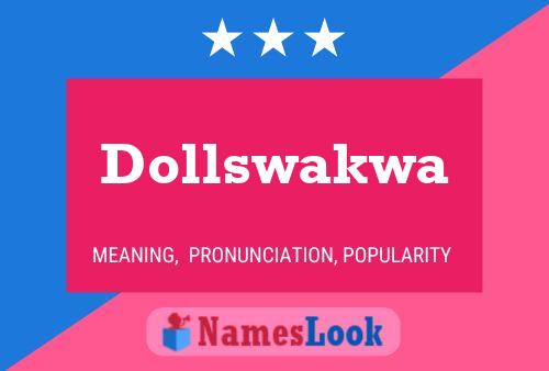 Dollswakwa Name Poster