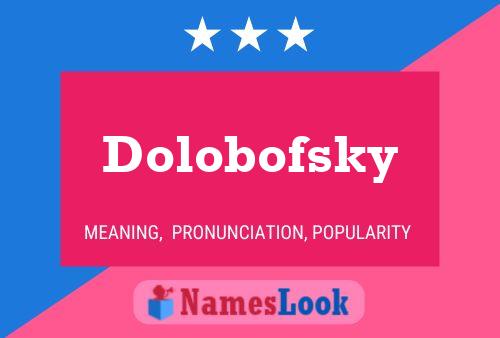 Dolobofsky Name Poster