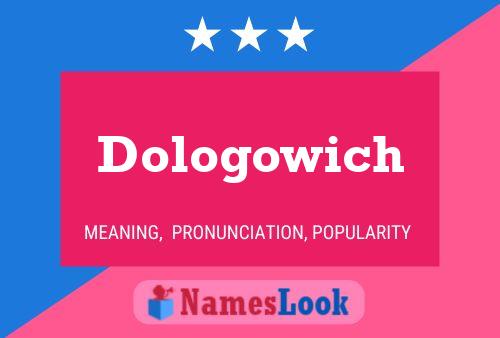 Dologowich Name Poster