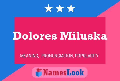 Dolores Miluska Name Poster