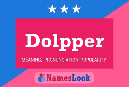 Dolpper Name Poster