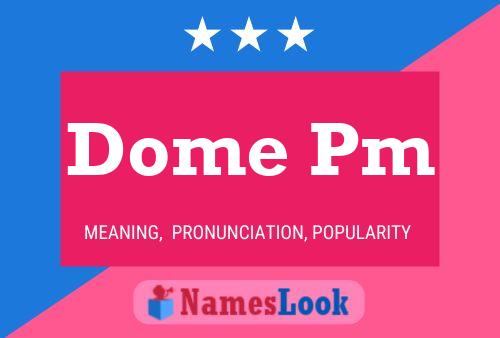 Dome Pm Name Poster