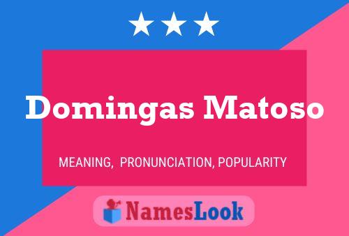 Domingas Matoso Name Poster