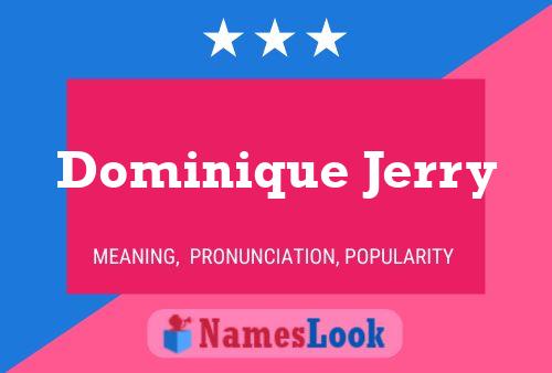 Dominique Jerry Name Poster