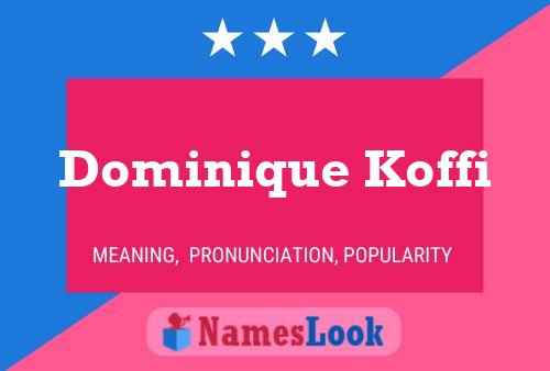 Dominique Koffi Name Poster