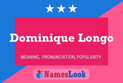 Dominique Longo Name Poster