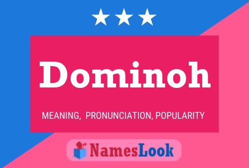 Dominoh Name Poster