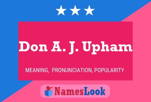 Don A. J. Upham Name Poster