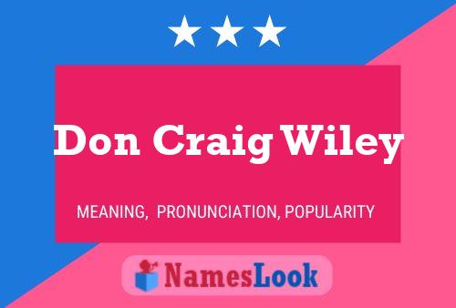 Don Craig Wiley Name Poster