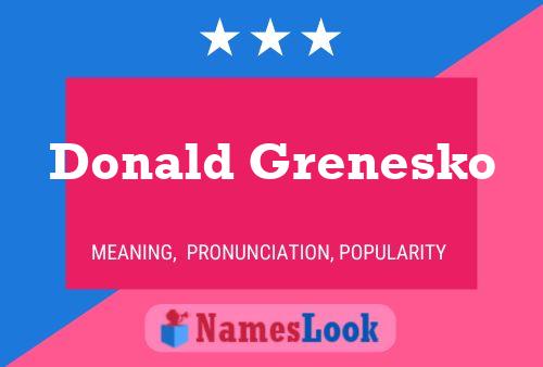 Donald Grenesko Name Poster