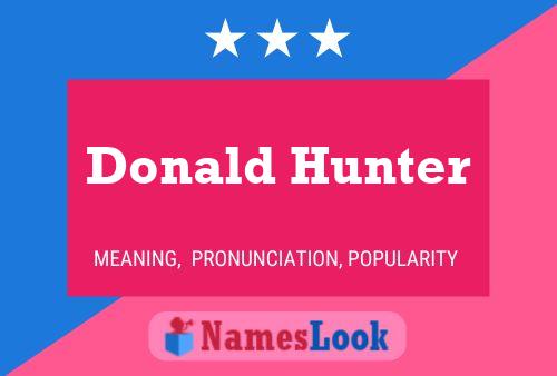 Donald Hunter Name Poster