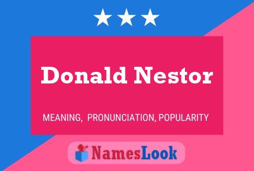 Donald Nestor Name Poster