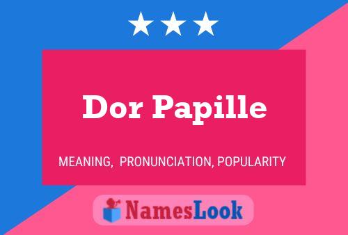 Dor Papille Name Poster