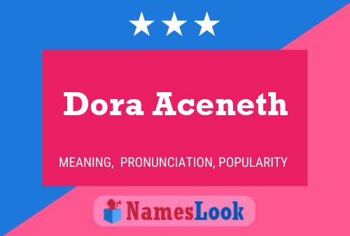 Dora Aceneth Name Poster