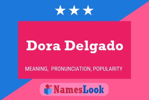 Dora Delgado Name Poster