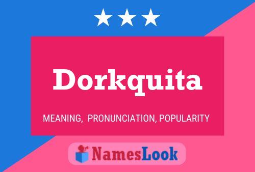 Dorkquita Name Poster