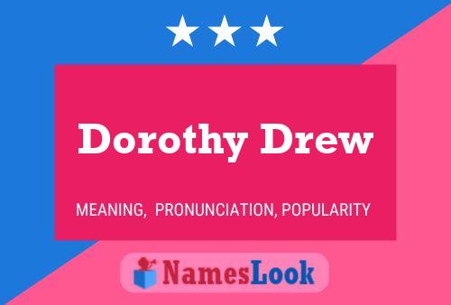 Dorothy Drew Name Poster