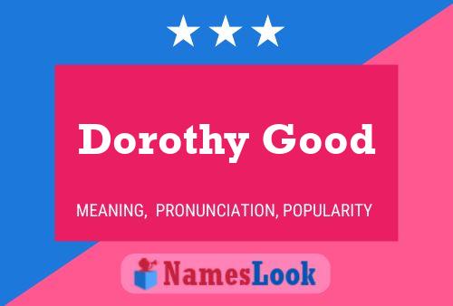 Dorothy Good Name Poster