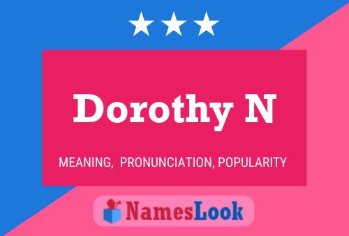 Dorothy N Name Poster