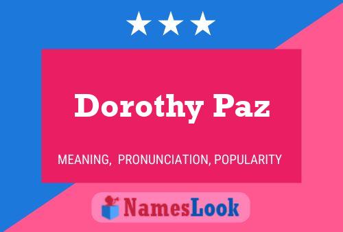 Dorothy Paz Name Poster