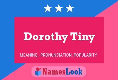 Dorothy Tiny Name Poster