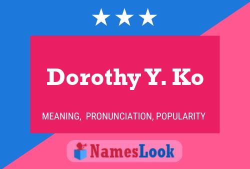 Dorothy Y. Ko Name Poster