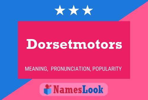 Dorsetmotors Name Poster