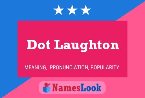 Dot Laughton Name Poster