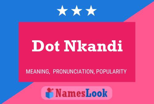 Dot Nkandi Name Poster