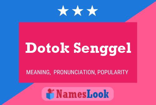 Dotok Senggel Name Poster