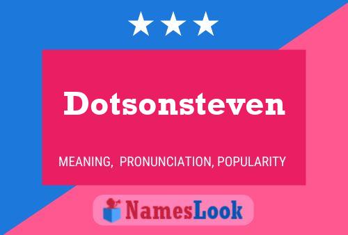 Dotsonsteven Name Poster